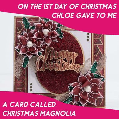The 12 Projects of Christmas - Day 1 - Christmas Magnolia