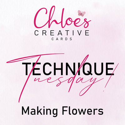 Technique Tuesday - Making Flowers