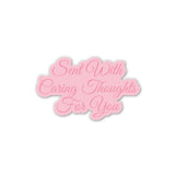 Chloe's Creative Cards Die & Stamp - Sentiment Sent with Caring Thoughts for You